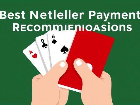 最佳Neteller支付赌场推荐-全面评估及推荐